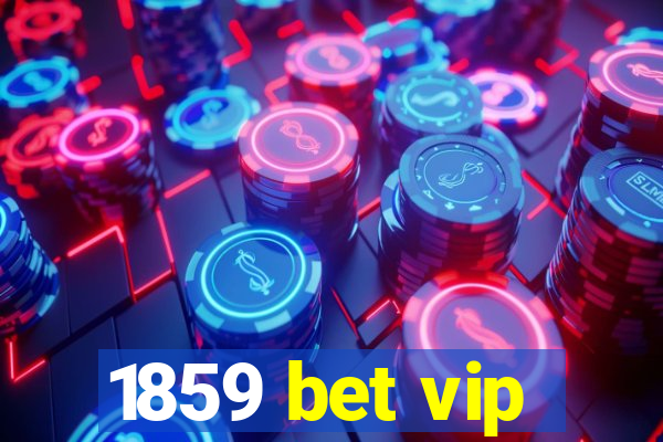 1859 bet vip